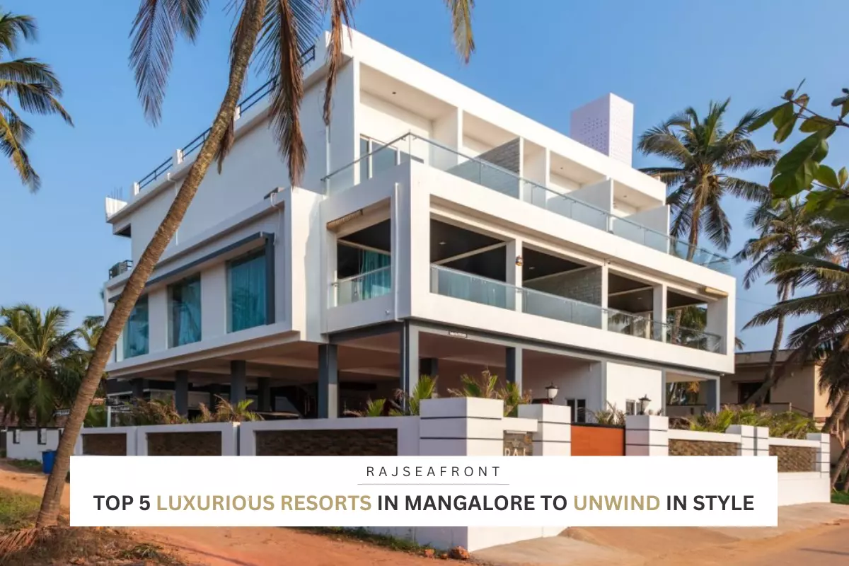 Top 5 Luxurious Resorts in Mangalore To Unwind In Style