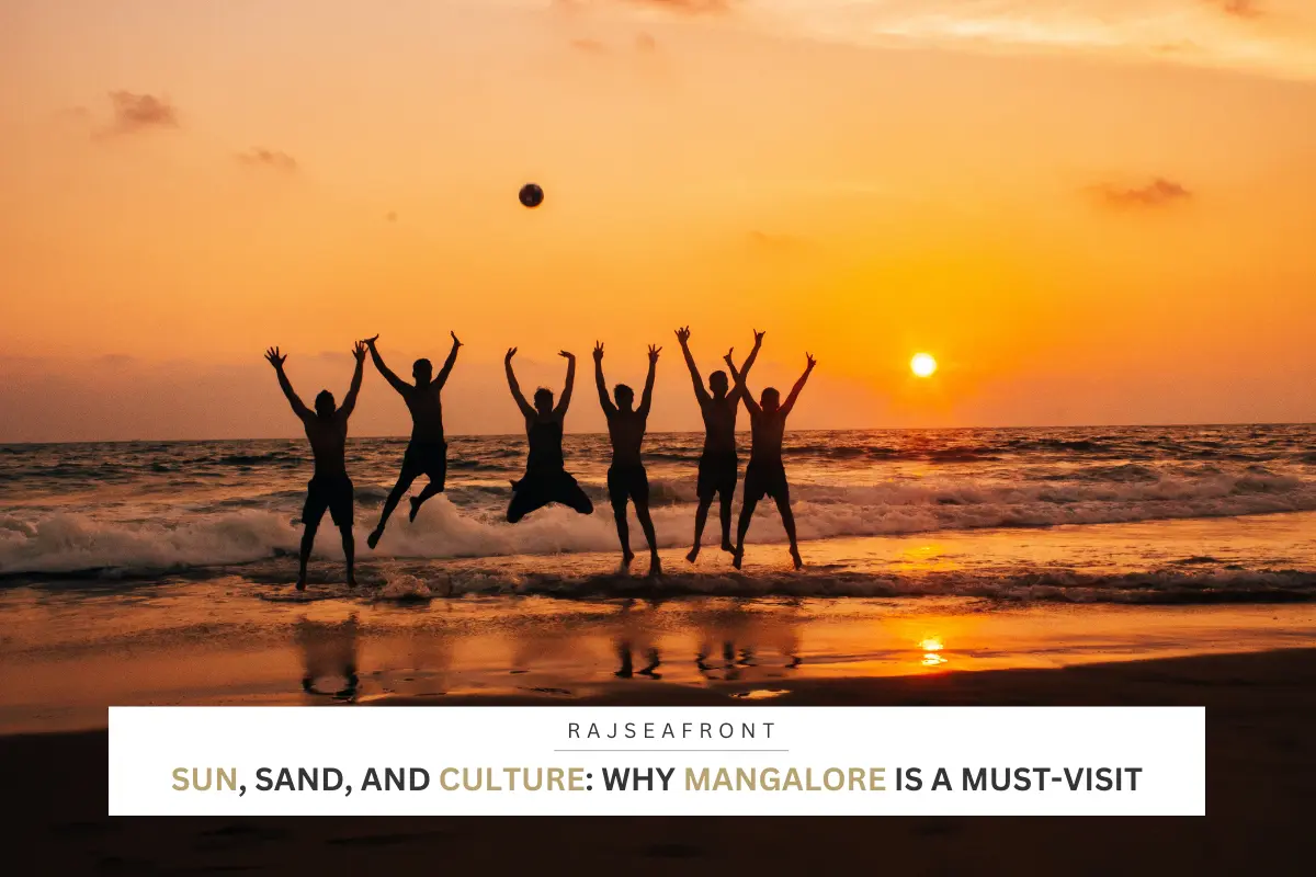 Sun, Sand, and Culture: Why Mangalore is a Must-Visit