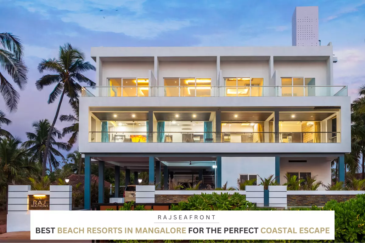 Best Beach Resorts In Mangalore For The Perfect Coastal Escape