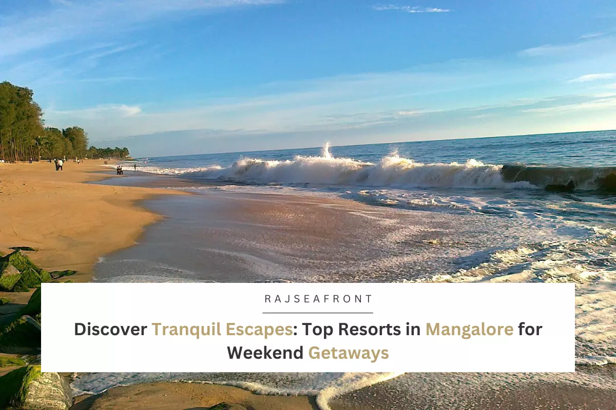 Discover Tranquil Escapes: Top Resorts in Mangalore for Weekend Getaways